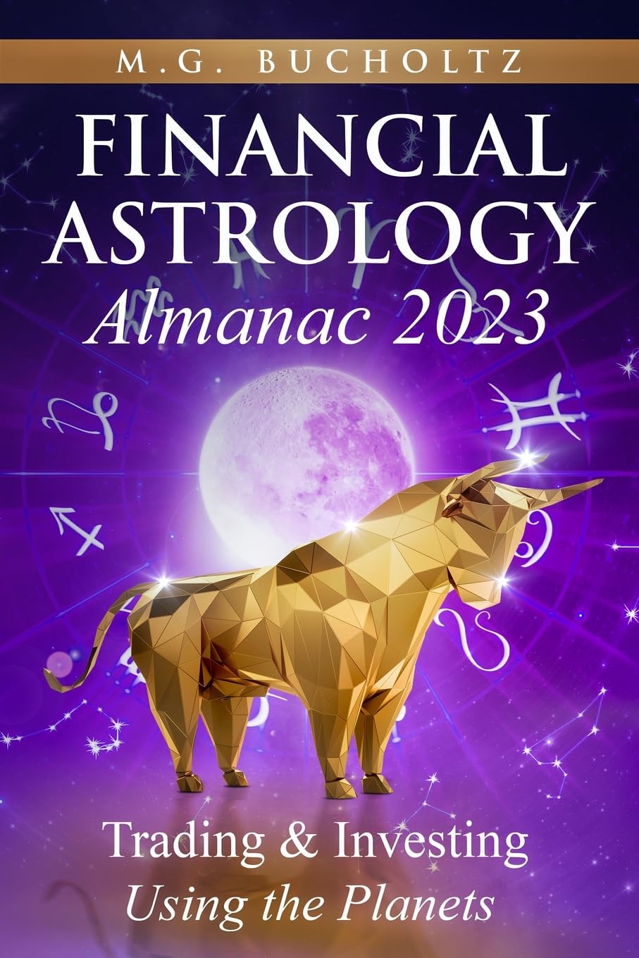 Financial Astrology Almanac 2023 Trading & Investing Using the