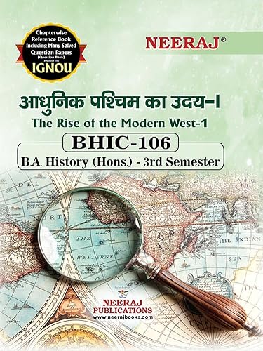 NEERAJ BHIC-106 The Rise of the Modern West - 1 - Hindi Medium - For BA - IGNOU - Chapter Wise Help Book / Guide including Many Solved Sample Papers and Important Exam Notes– Published by Neeraj Publications
