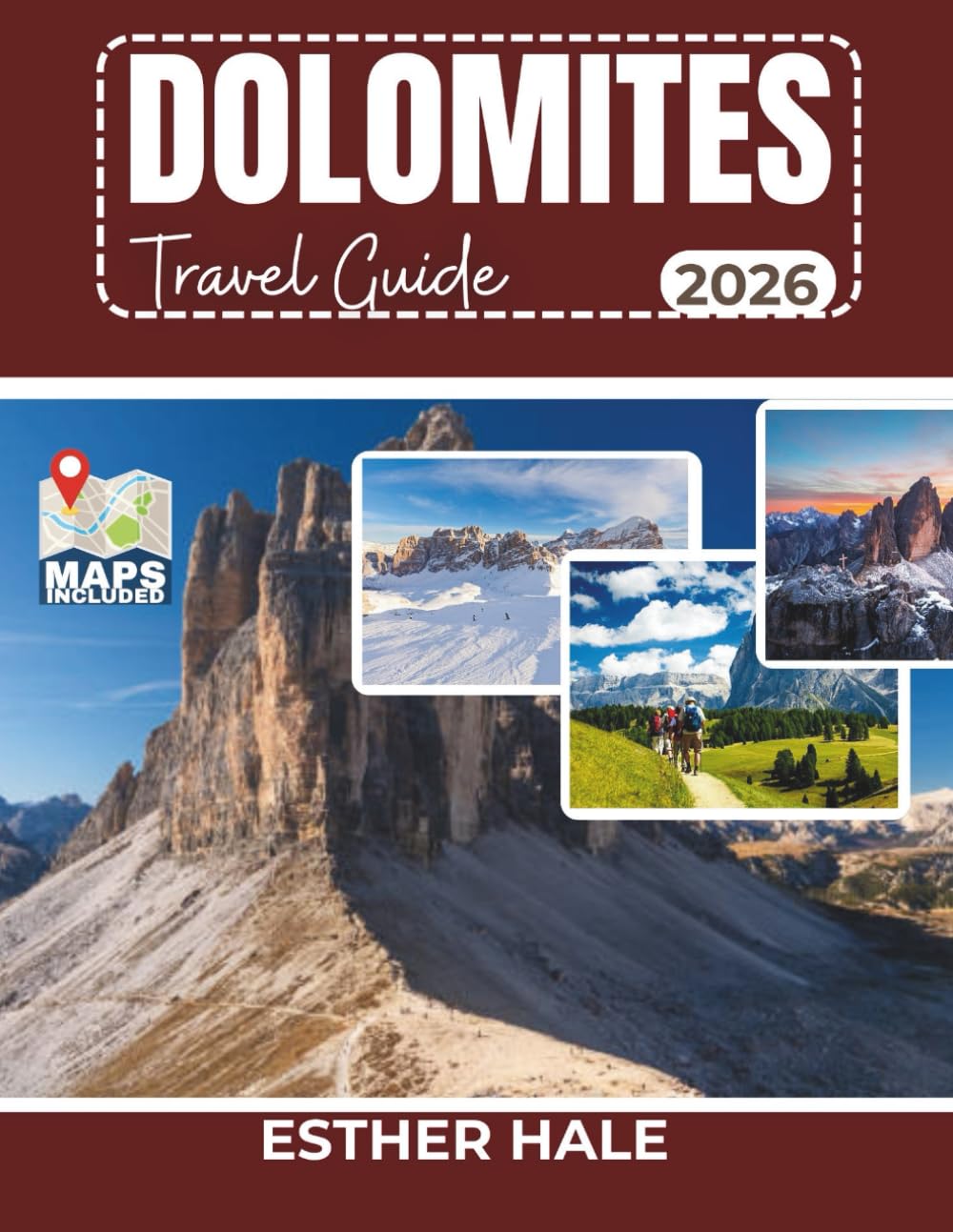 DOLOMITE TRAVEL GUIDE: The complete Planning Blueprint for scenic Drives, Alpine Lakes, Epic Hikes & Smart Base Selection in Northern Italy