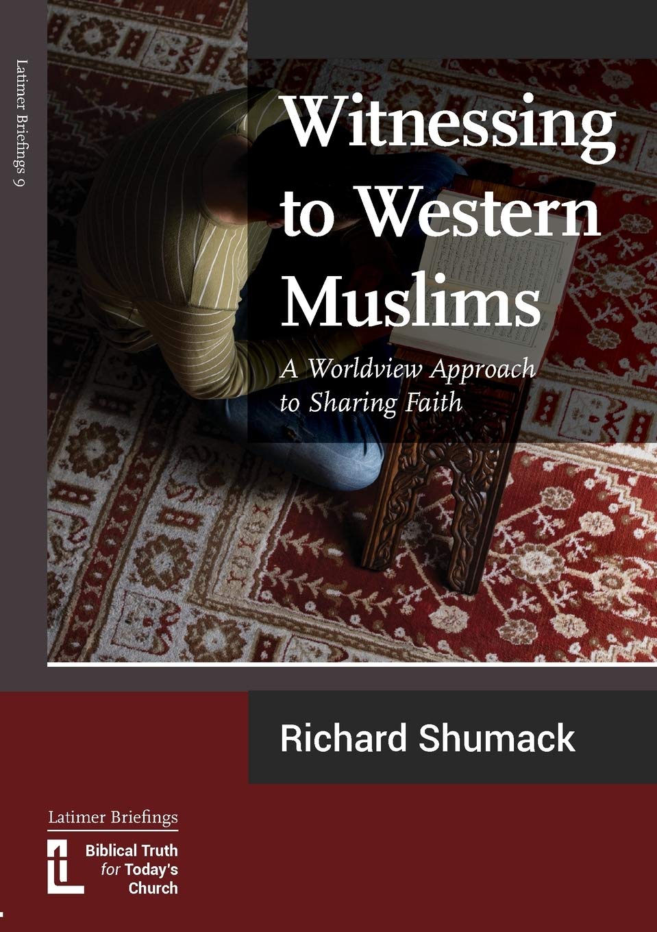 Witnessing to Western Muslims: A Worldview Approach to Sharing Faith (Latimer Briefings)