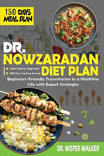 Dr. Nowzaradan Diet Plan: Beginners-Friendly Transmission of 1200 Calories Approach to a Healthier Life with Expert Strategies, 150-Day Diet Plan and 365-Day Tracking Journal
