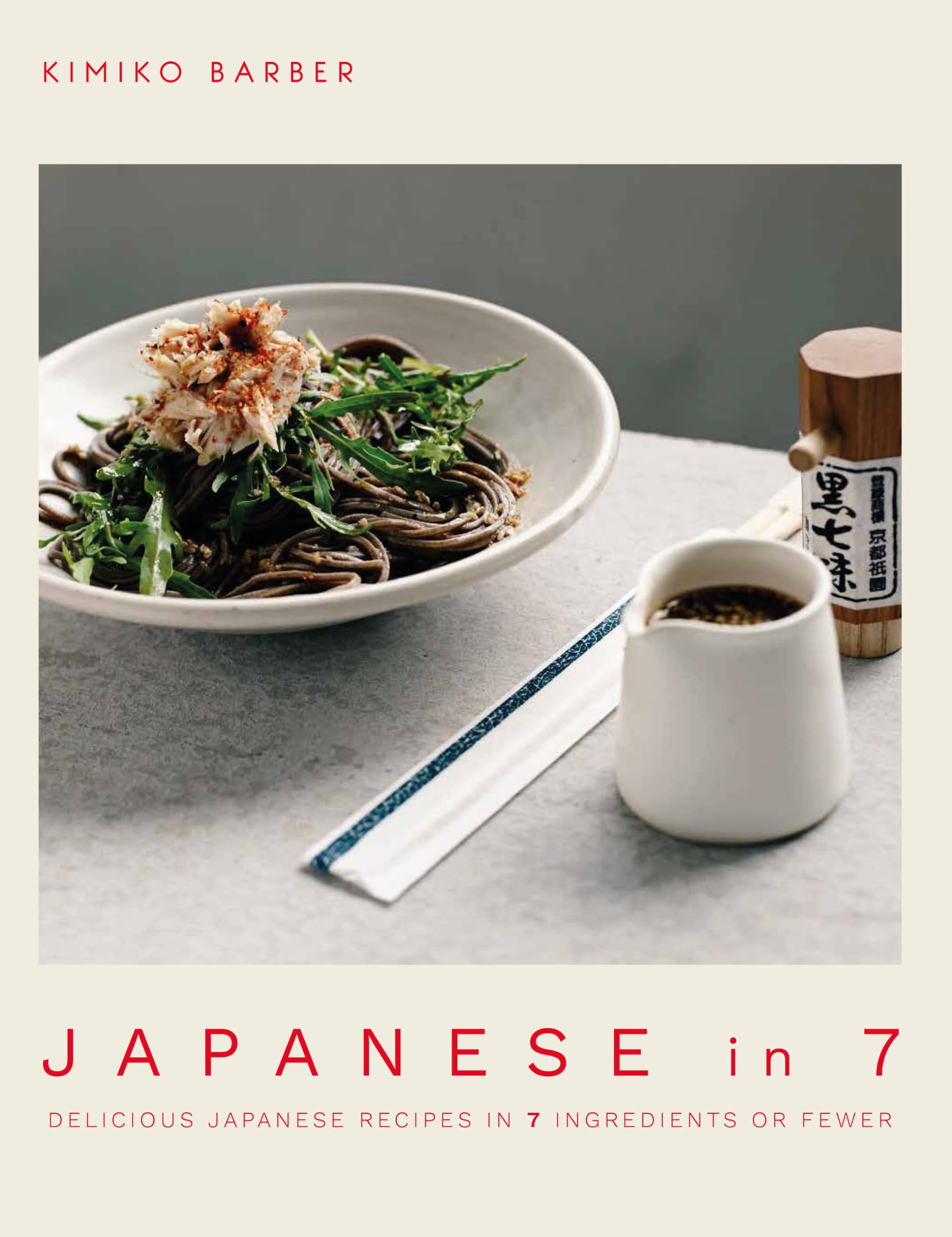 Japanese in 7: Delicious Japanese recipes in 7 ingredients or fewer