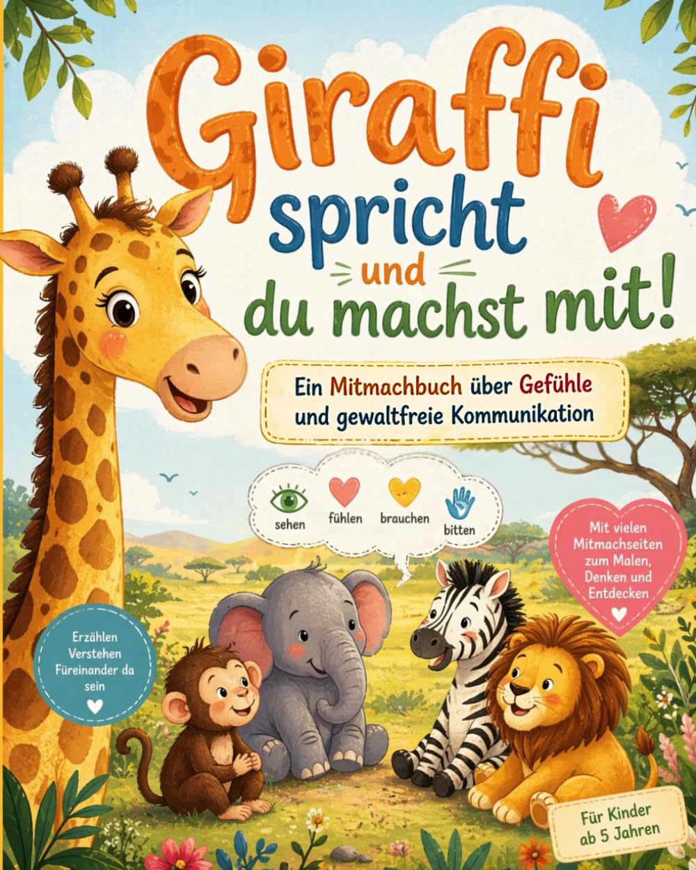 Giraffi spricht und du machst mit! – Gefühle verstehen lernen für Kinder ab 5 Jahren |: Mitmachbuch über Gefühle, Bedürfnisse & gewaltfreie ... stärken mit Übungen und Spielen