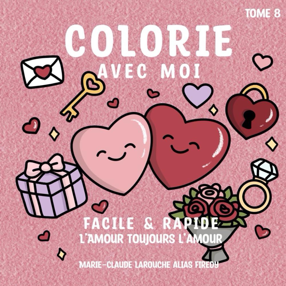 Tome 8 Colorie avec moi: L’amour toujours l’amour (Colorie Avec Moi By Firedy)