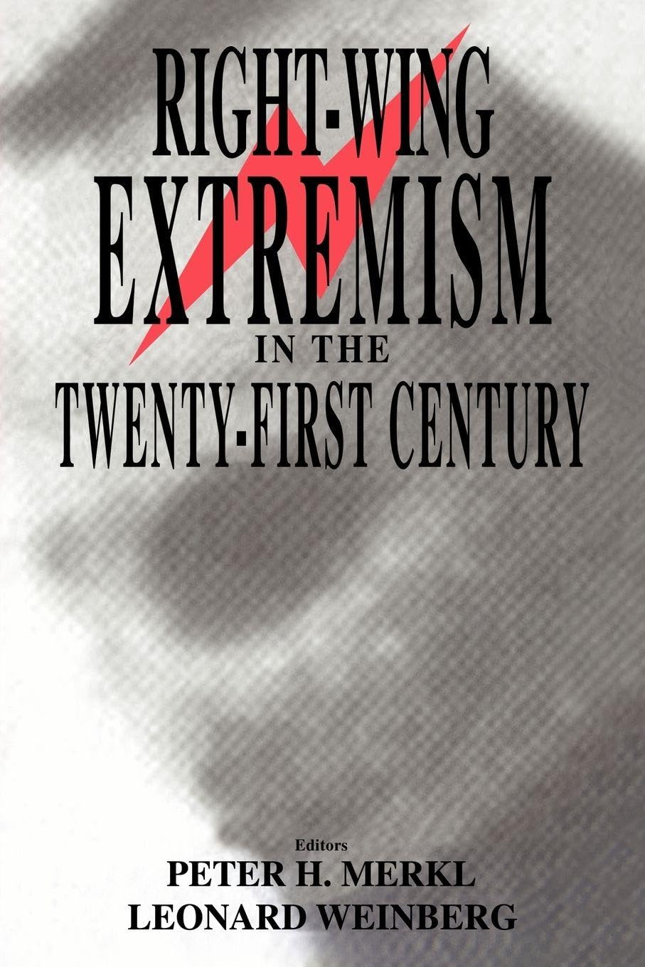 Right-wing Extremism in the Twenty-first Century (Cass Series on Political Violence)