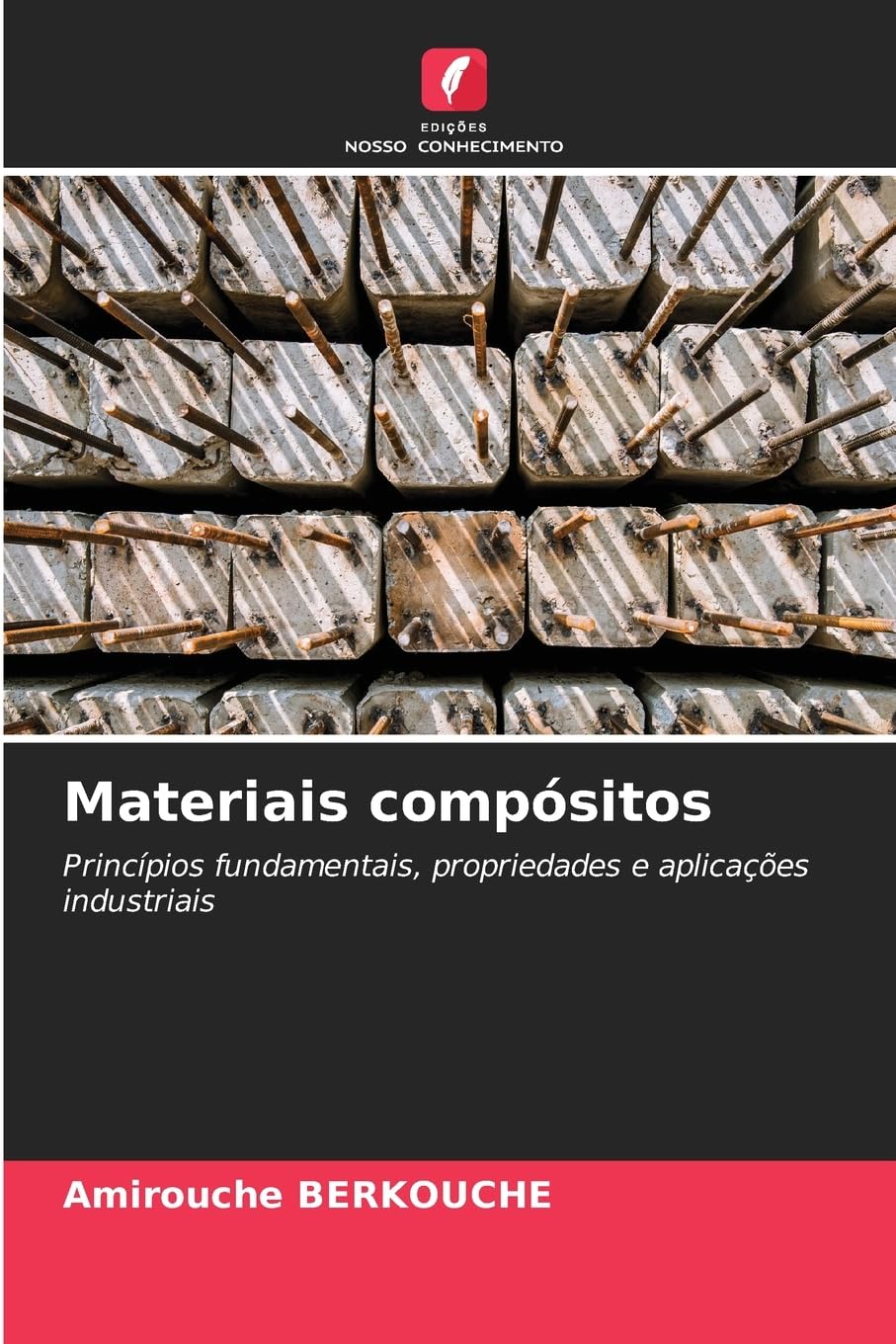 Materiais compósitos: Princípios fundamentais, propriedades e aplicações industriais
