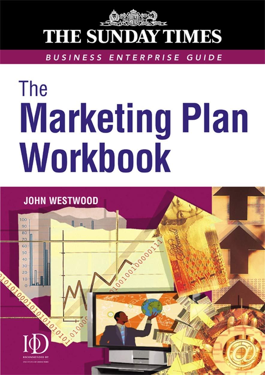 Marketing Plan Workbook (Sunday Times Business Enterprise Guide) (The Sunday Times Business Enterprise Guide Series)