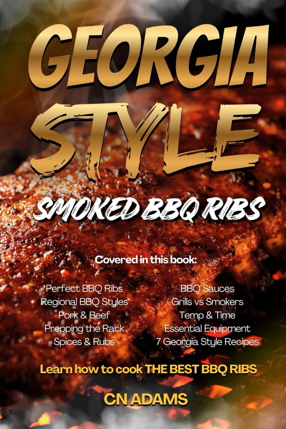 Georgia-Style Smoked BBQ Ribs: A Complete Guide to Smoking Championship-Quality Ribs      Paperback – December 23, 2025
