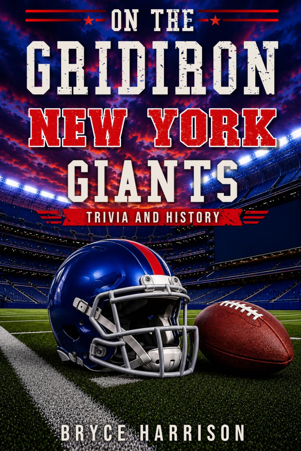 On the Gridiron: New York Giants: Trivia and History