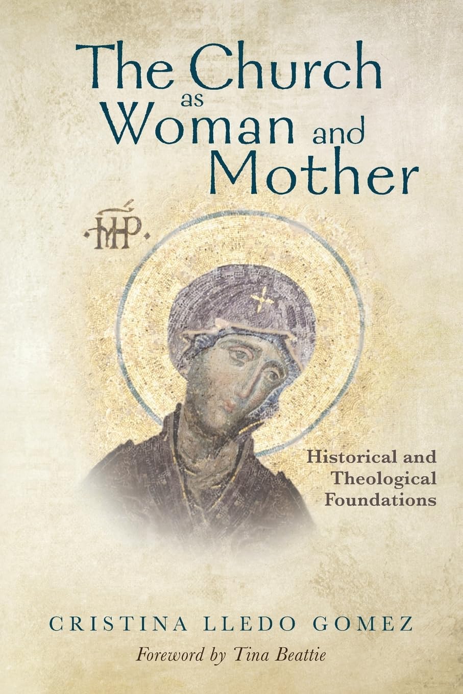 Buy Church as Woman and Mother: Historical and Theological Foundations — BookShops.in