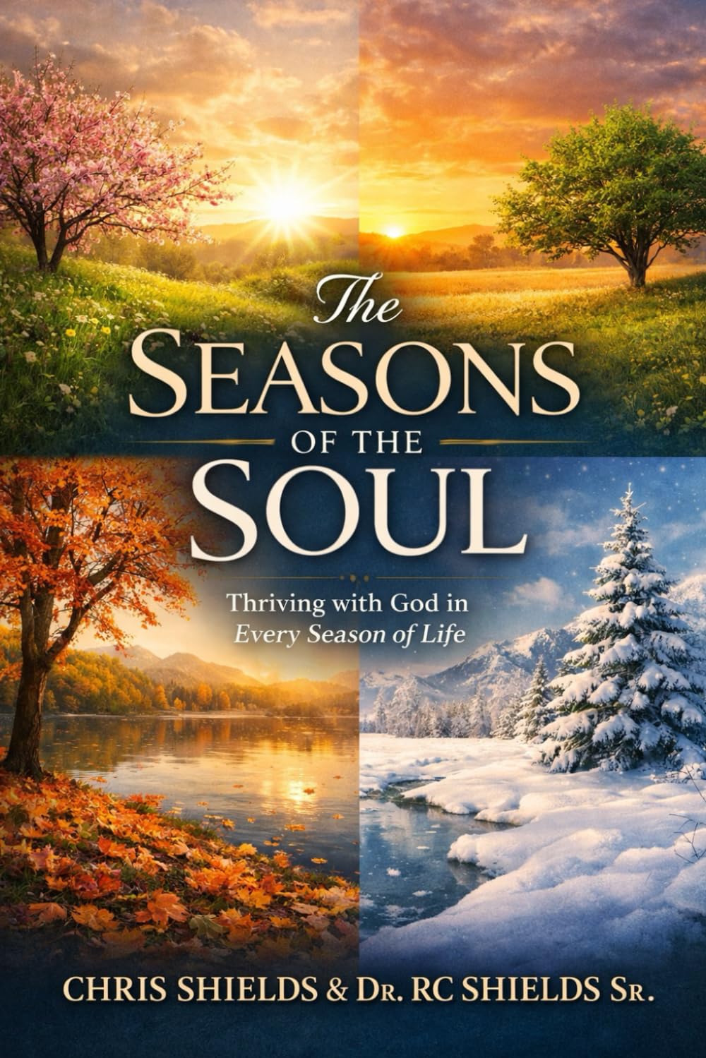 The Seasons of the Soul: Understanding God’s Rhythm of Formation Through Every Season of Life