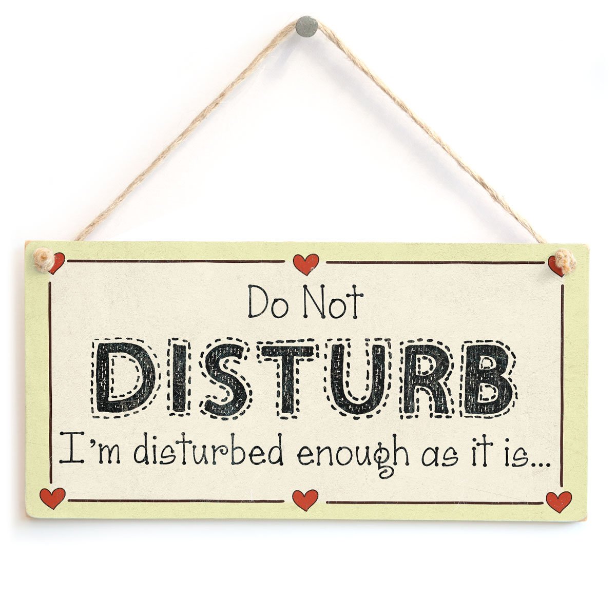 Do Not Disturb I'm Disturbed Enough as it is - Private Keep Quiet Sign