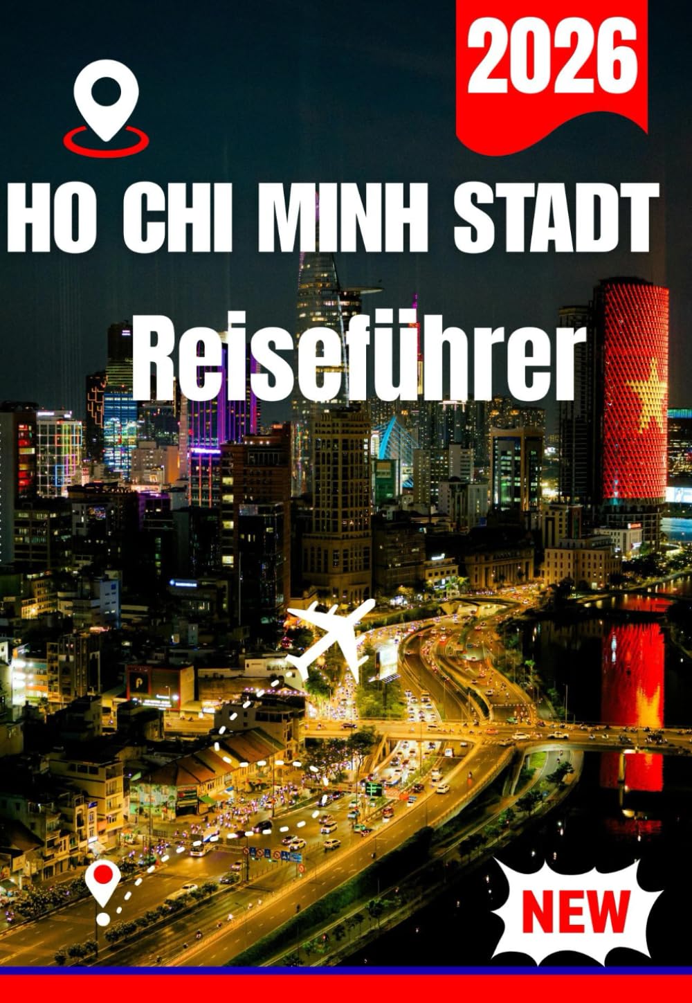 HO CHI MIHN STADT REISEFÜHRER 2026