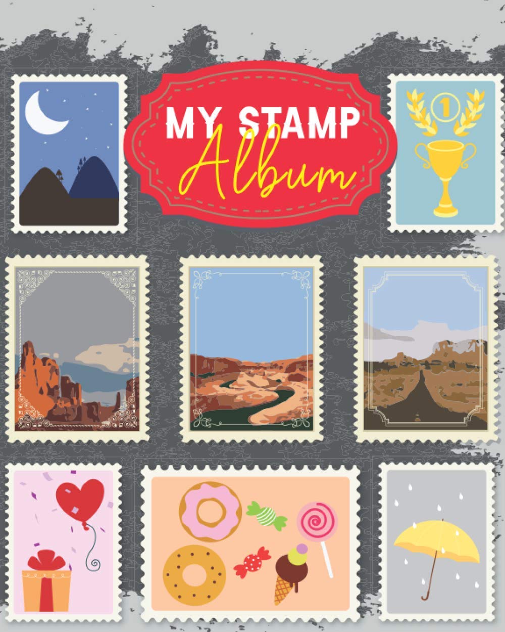 My Stamp Album: Stamp Collection Inventory Book and Collecting Stamps Album Journal to Record and Nurture Awesome Collection for Kids, Boys, Girls and Adults with My Stamp Album Book