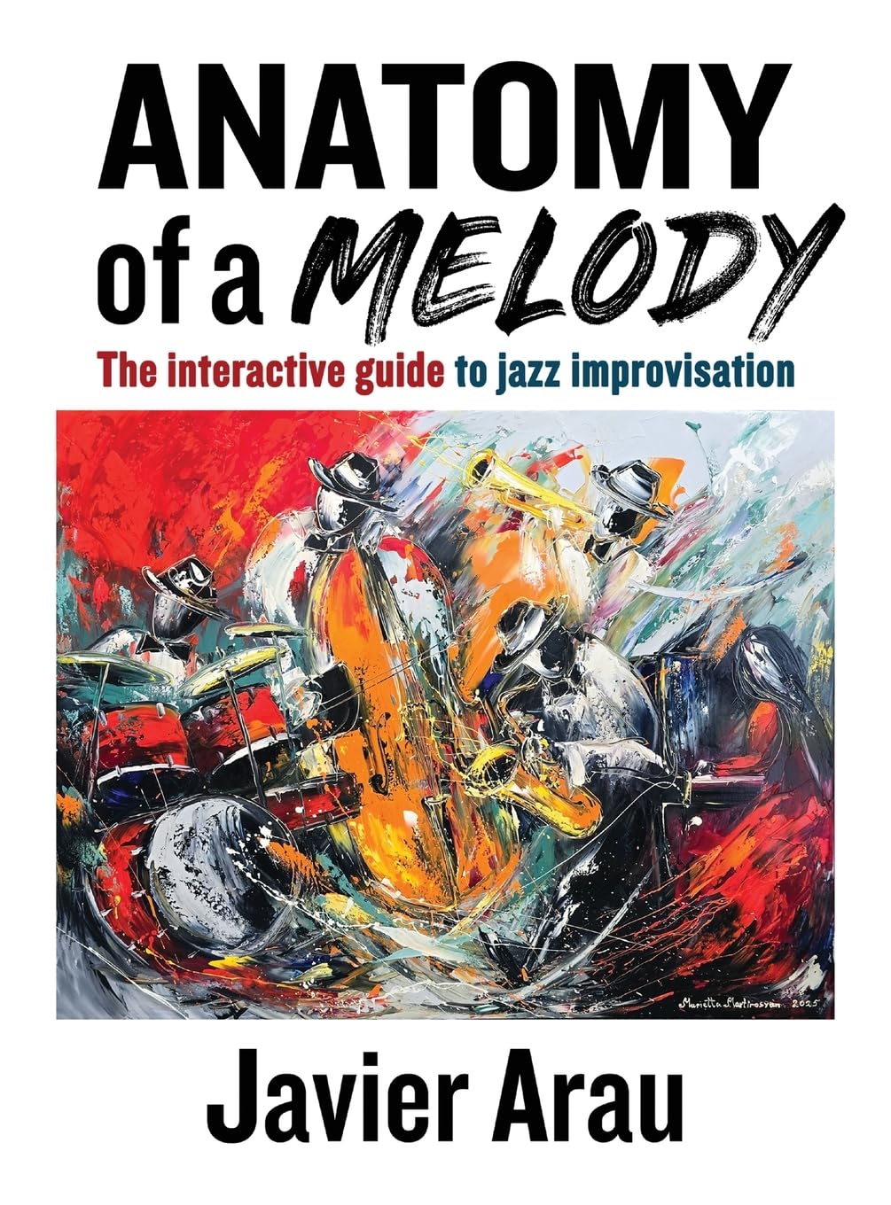 Anatomy of a Melody: The Interactive Guide to Jazz Improvisation