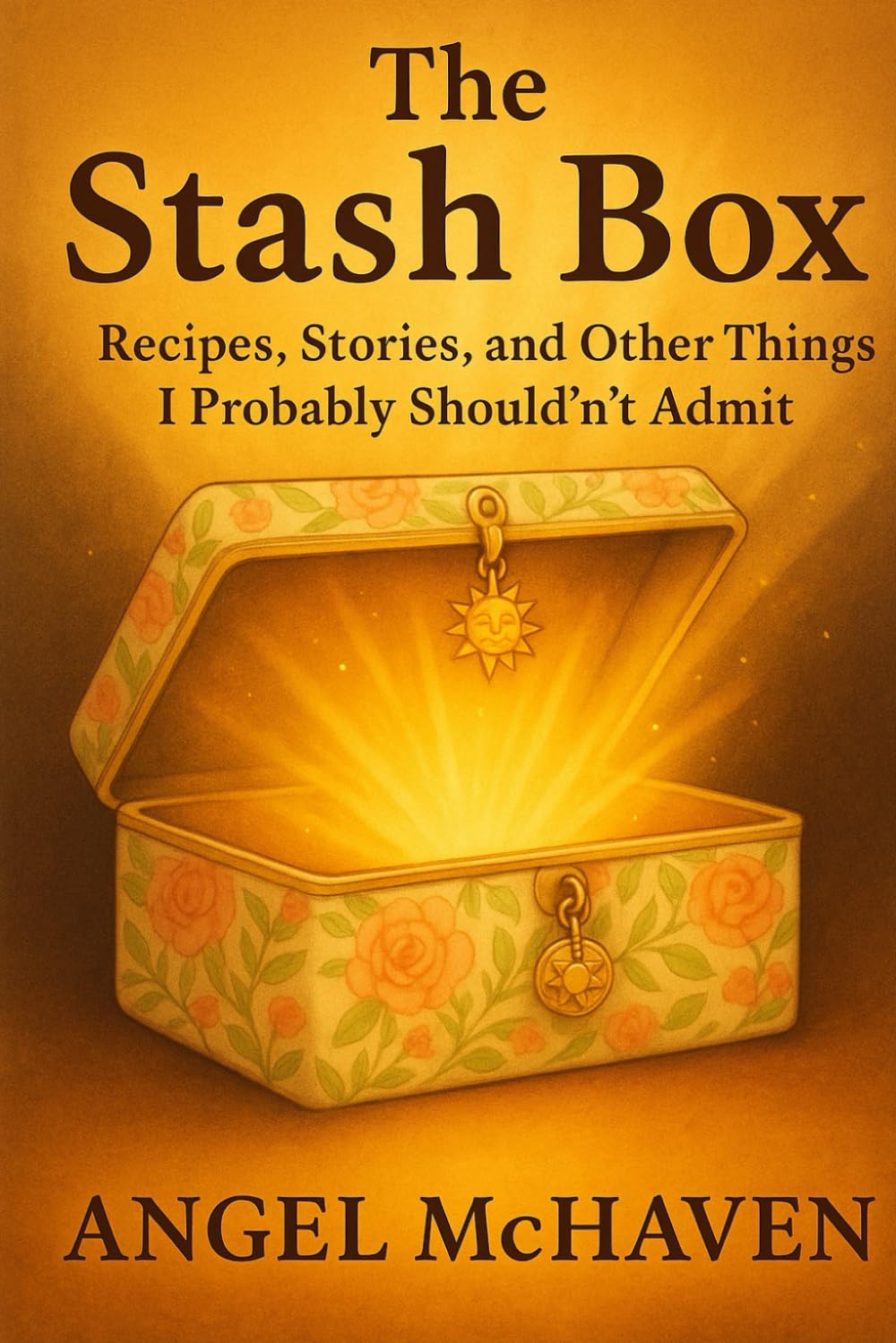 The Stash Box: Recipes. Stories, and Other Things I Probably Shouldn't Admit