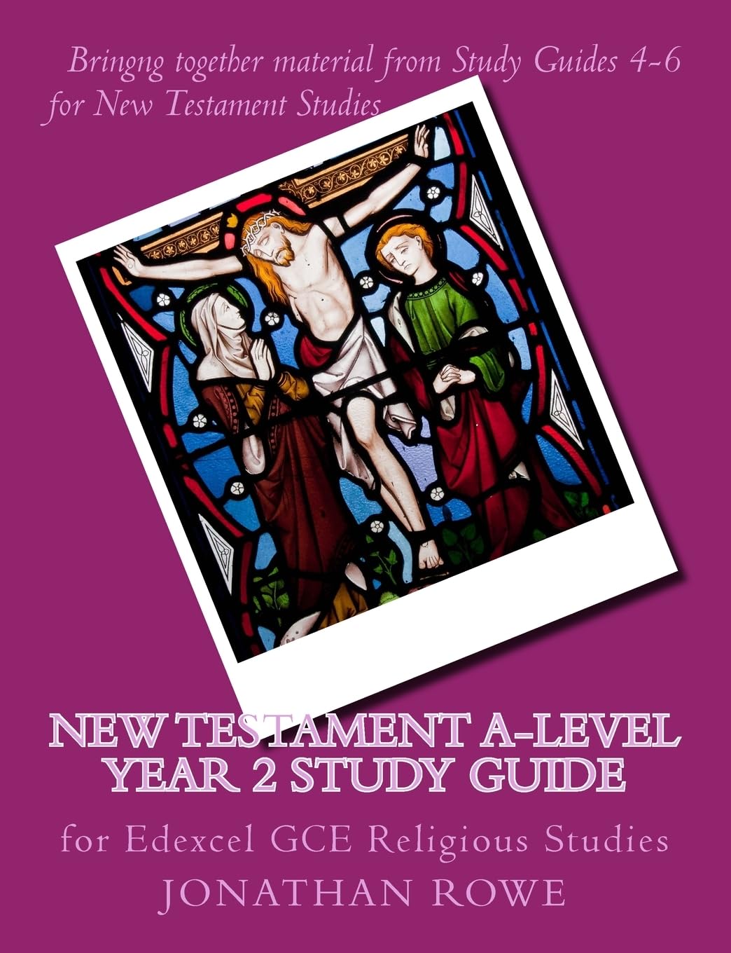 New Testament A-Level Year 2 Study Guide: for Edexcel GCE Religious Studies: 11