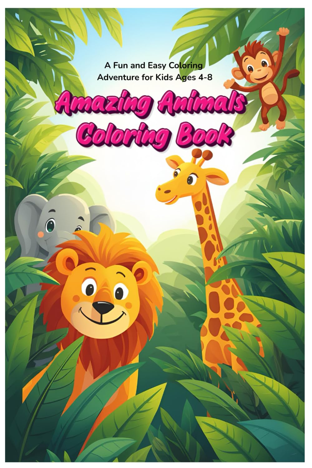 Amazing Animal Coloring Book: A Fun and Easy Coloring Adventure for Kids Ages 4-8