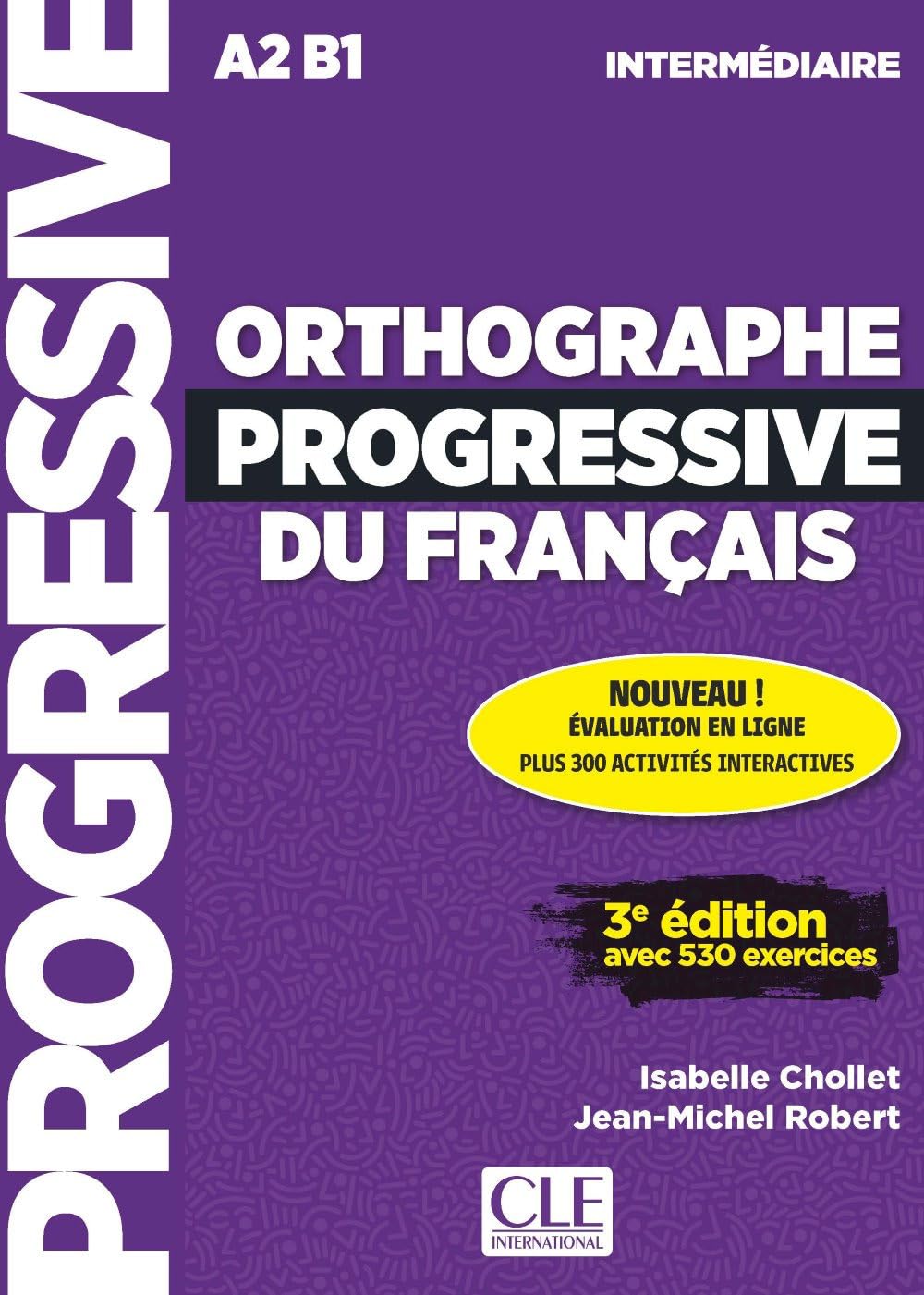 Orthographe progressive du français - Niveau intermédiaire (A2/B1) + CD: Livre intermediaire + CD + Appli-web -