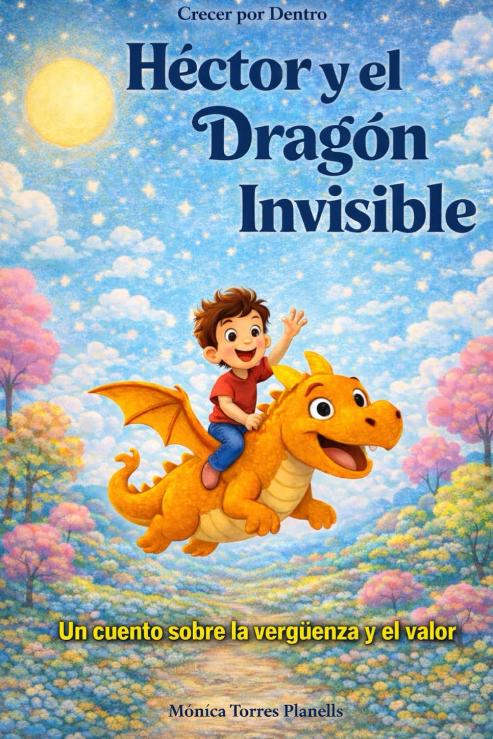 Héctor y el dragón invisible: Un cuento sobre la vergüenza y el valor (Crecer por Dentro)