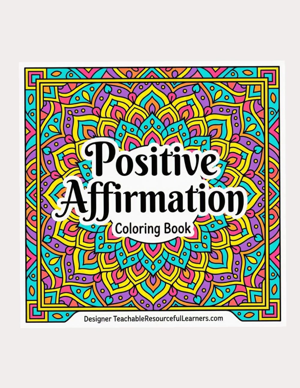 Positive Affirmations Coloring Book: Youth and Adults