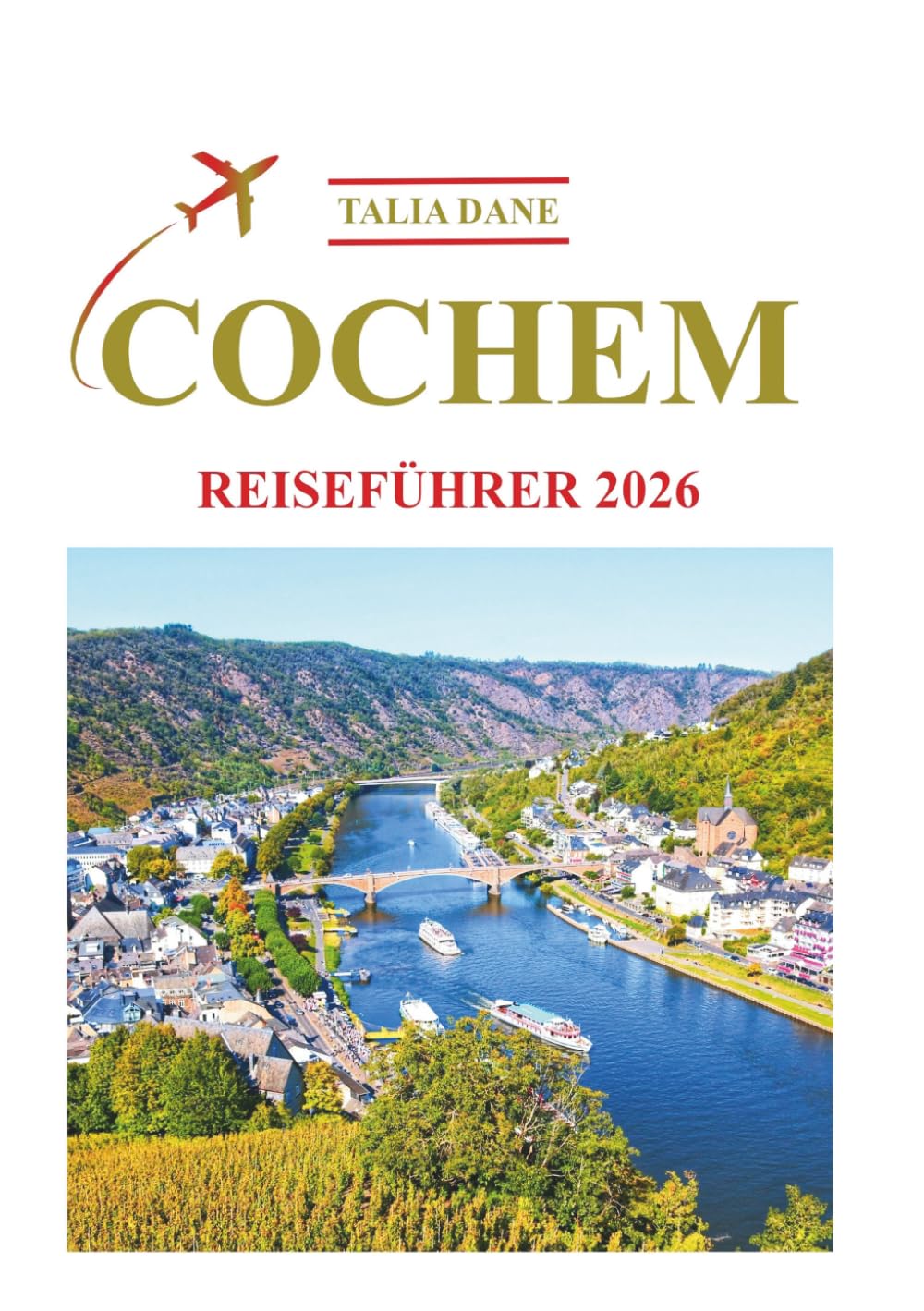 Cochem Reiseführer 2026: Insidertipps, Essen, Kultur