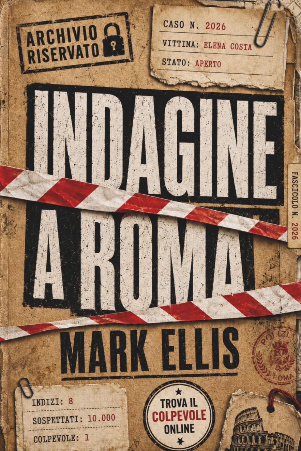 Indagine a Roma: Il libro-gioco investigativo ambientato nella Capitale. 10.000 sospettati, 8 indizi, 1 colpevole da smascherare. Murder Mystery per ... room, gialli ed enigmi logici. (IndagineBook)