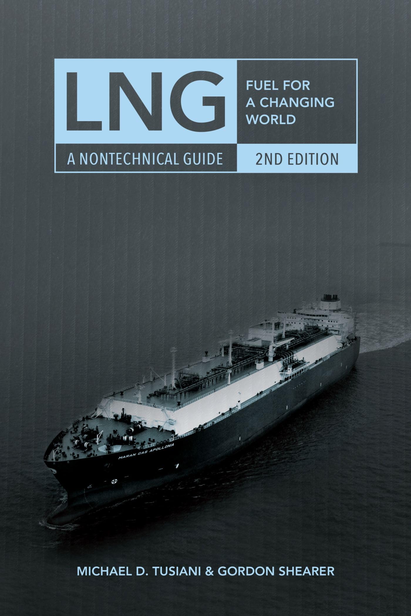 LNG: Fuel for a Changing World―A Nontechnical Guide 2nd Edition