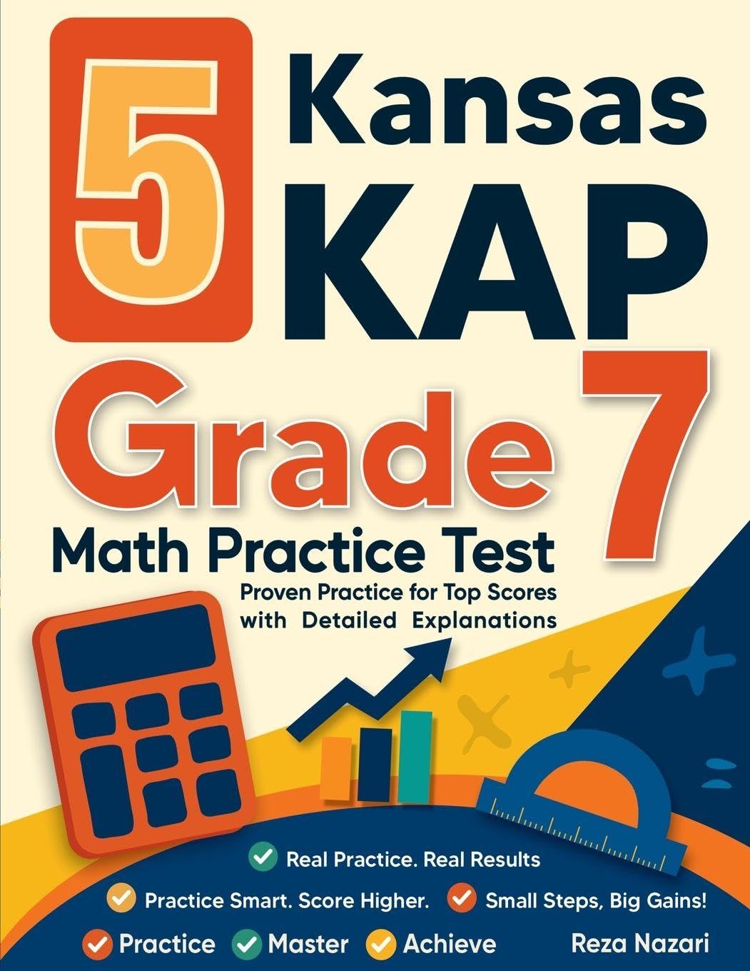 5 Kansas KAP Grade 7 Math Practice Tests: Proven Practice for Top Scores with Detailed Explanations