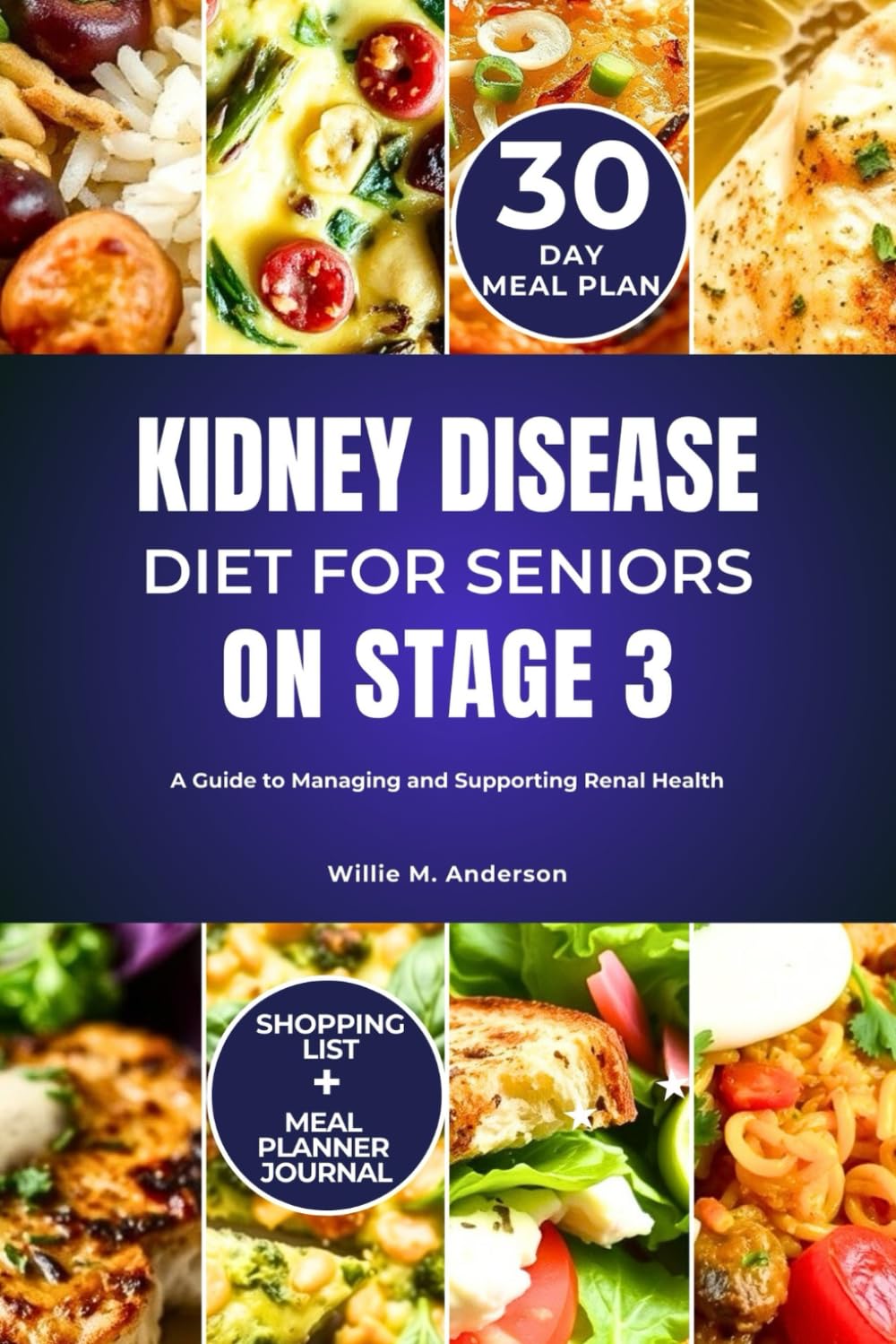 KIDNEY DISEASE DIET FOR SENIORS ON STAGE 3: A Guide to Managing and Supporting Renal Health