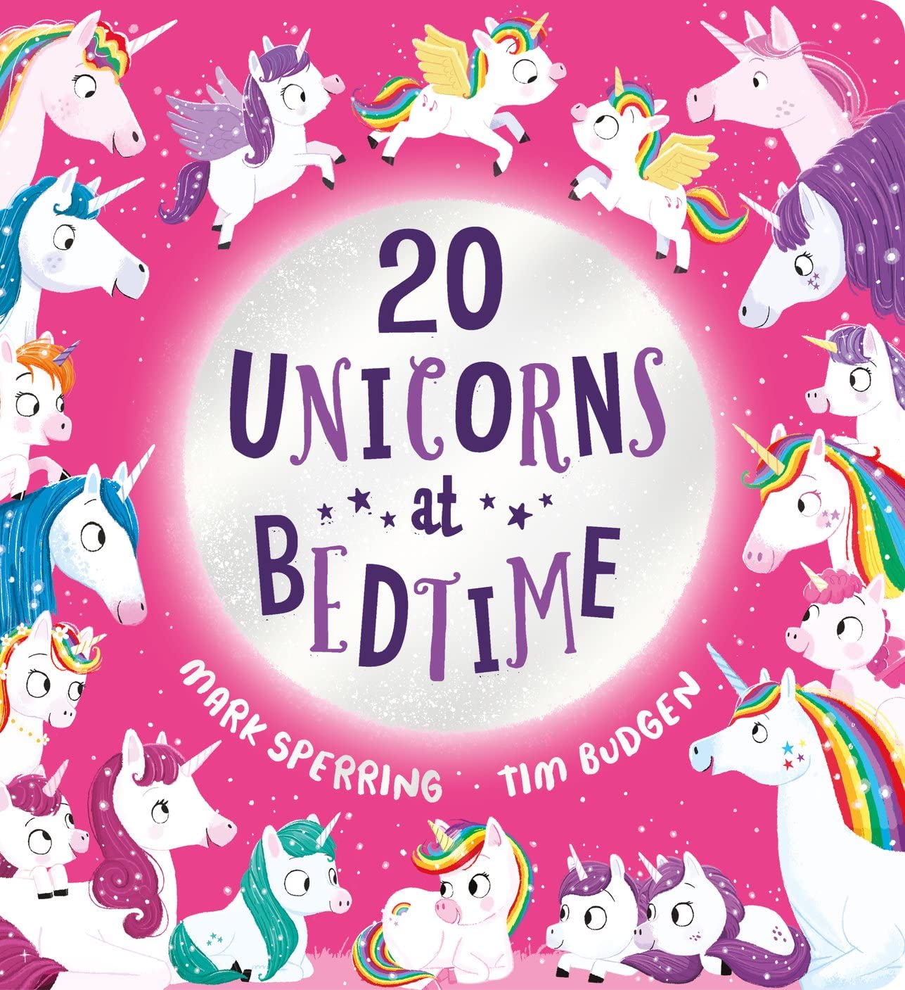 Twenty Unicorns at Bedtime: The super fun counting book with unicorns is now a board book for ages 0 and up! (Twenty at Bedtime)