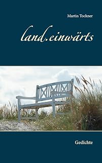 land.einwärts: Gedichte