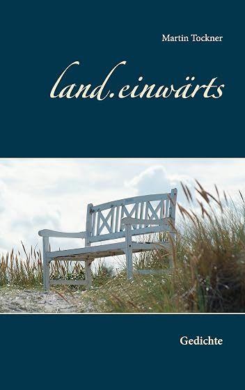 land.einwärts: Gedichte