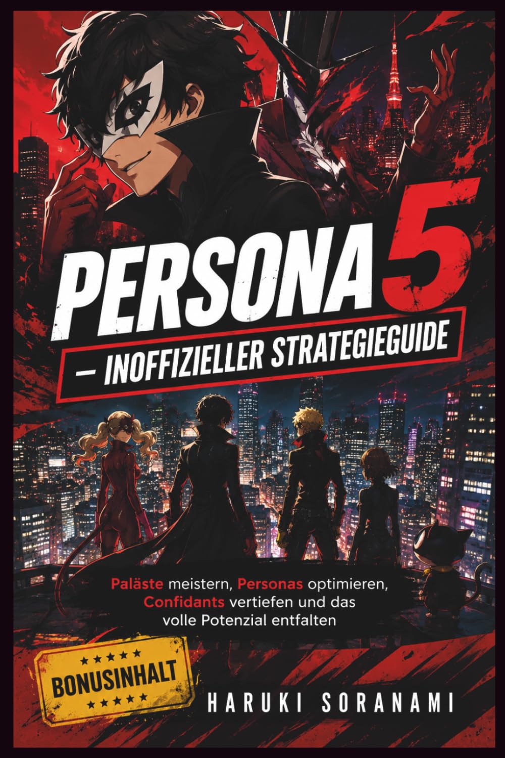 PERSONA 5 – INOFFIZIELLER STRATEGIEGUIDE: Paläste meistern, Personas optimieren, Confidants vertiefen und das volle Potenzial entfalten