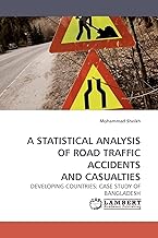 A STATISTICAL ANALYSIS OF ROAD TRAFFIC ACCIDENTS AND CASUALTIES: DEVELOPING COUNTRIES: CASE STUDY OF BANGLADESH