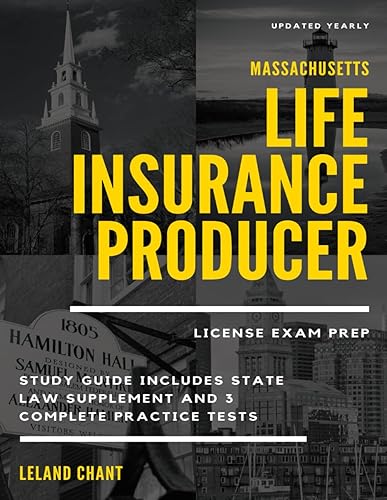 Massachusetts Life Insurance Producer License Exam Prep: Updated Yearly Study Guide Includes State Law Supplement and 3 Complete Practice Tests
