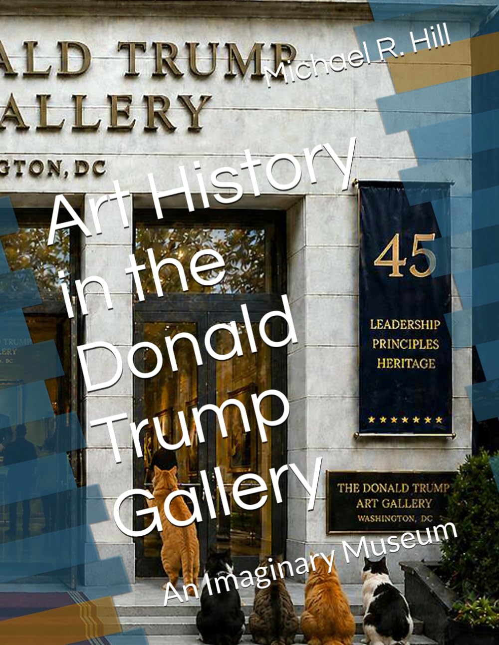 Art History in the Donald Trump Gallery: An Imaginary Museum