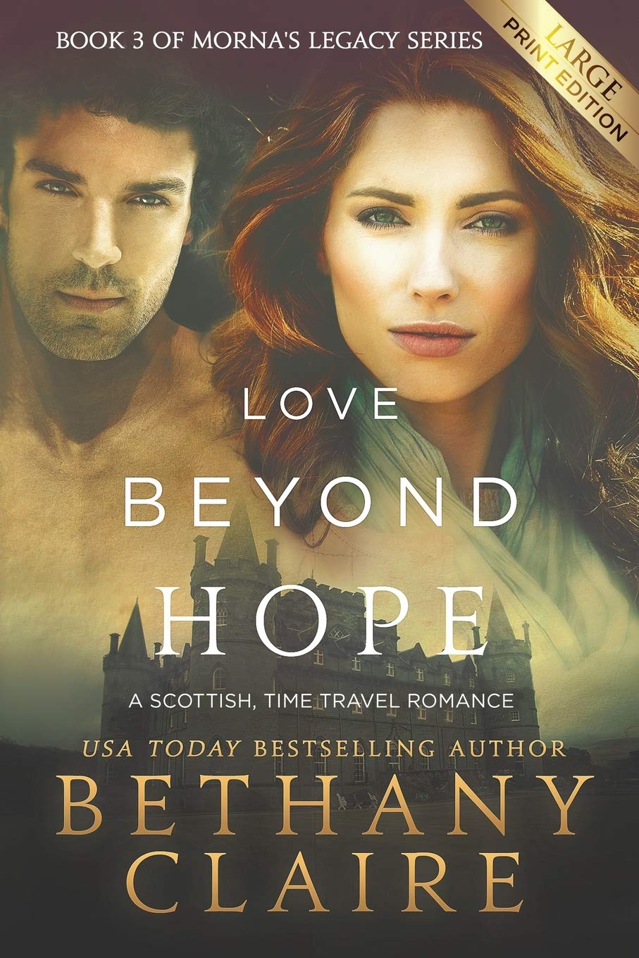 Love Beyond Hope (Large Print Edition): A Scottish, Time Travel Romance: Volume 3 (Morna's Legacy Series)