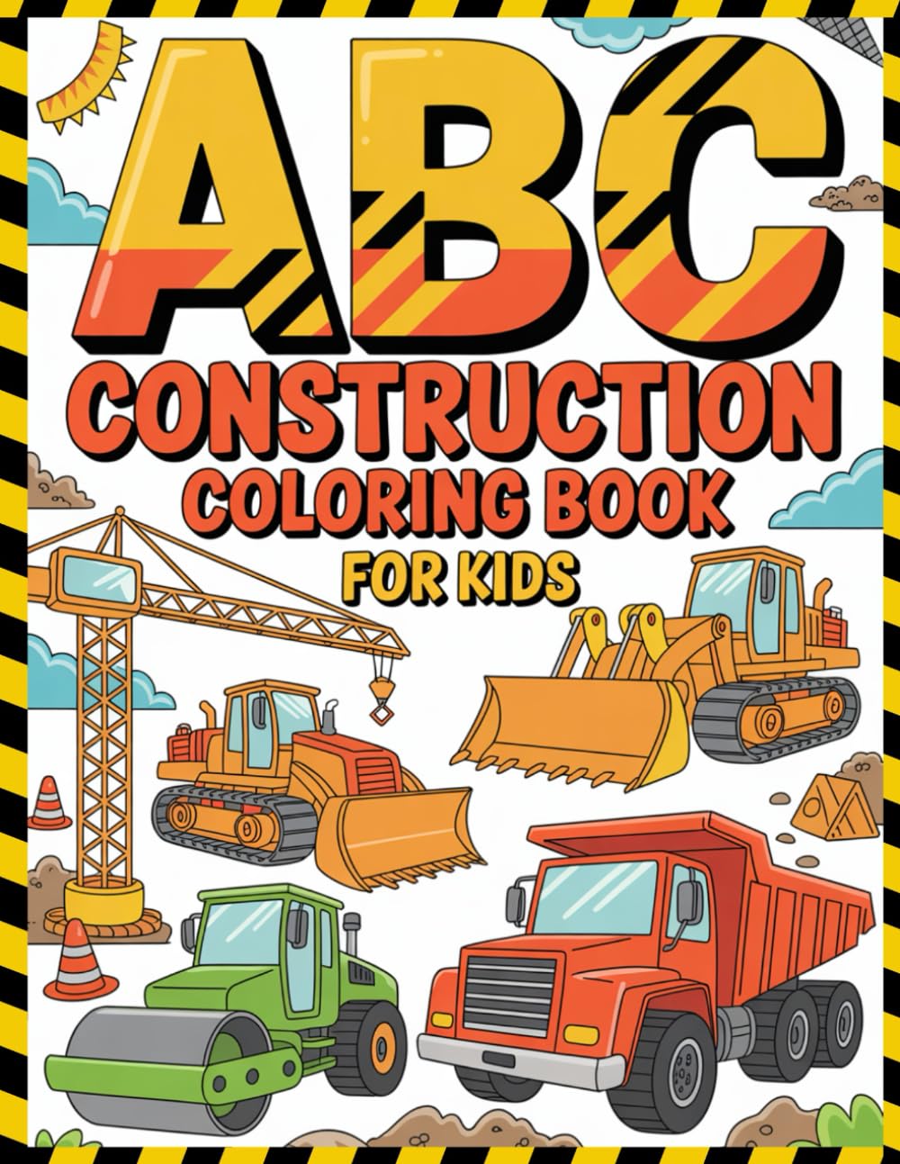 ABC Construction Coloring Book for Kids: Construction Vehicle & Truck Coloring Book Featuring Cranes, Excavators, Bulldozers, Dump-Trucks and More | Fun Alphabet Learning