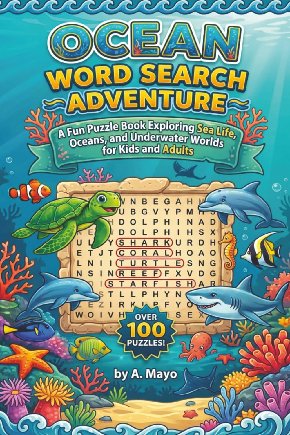 Ocean Word Search Adventure: A Fun Puzzle Book Exploring Sea Life, Oceans, and Underwater Worlds for Kids and Adults