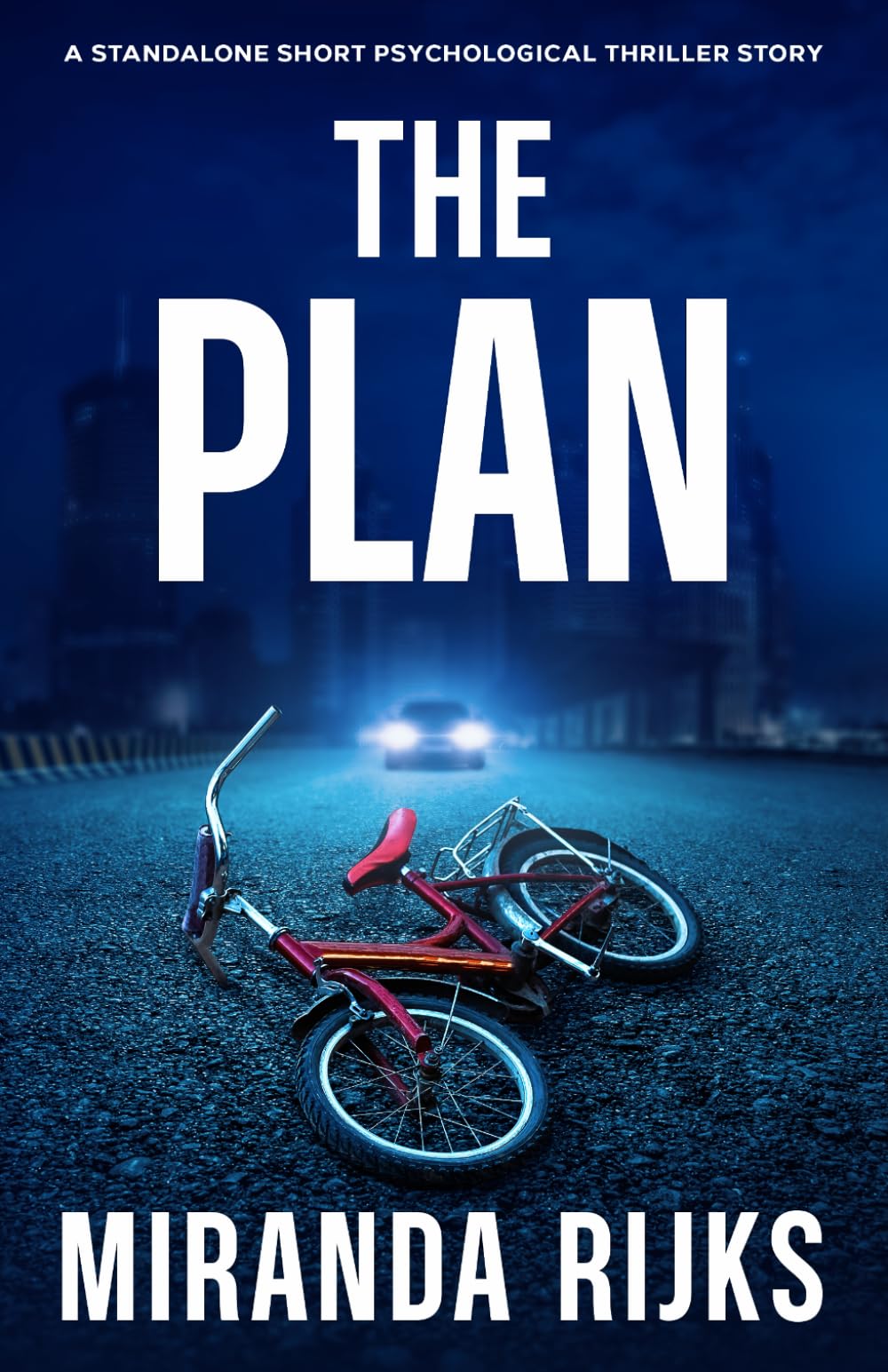 The Plan: A gripping standalone psychological thriller short story