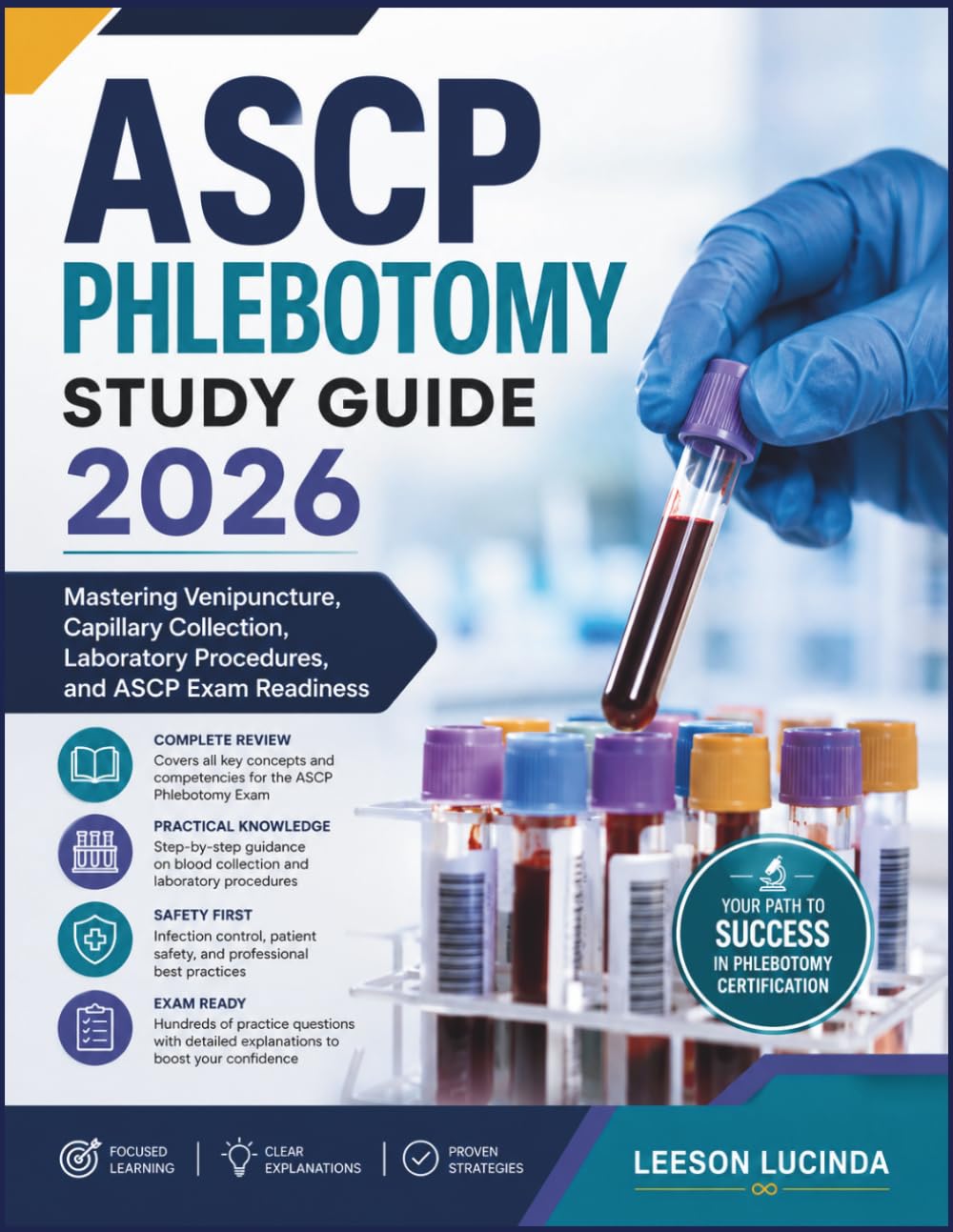 ASCP PHLEBOTOMY STUDY GUIDE 2026: Mastering Venipuncture, Capillary Collection, Laboratory Procedures, and ASCP Exam Readiness