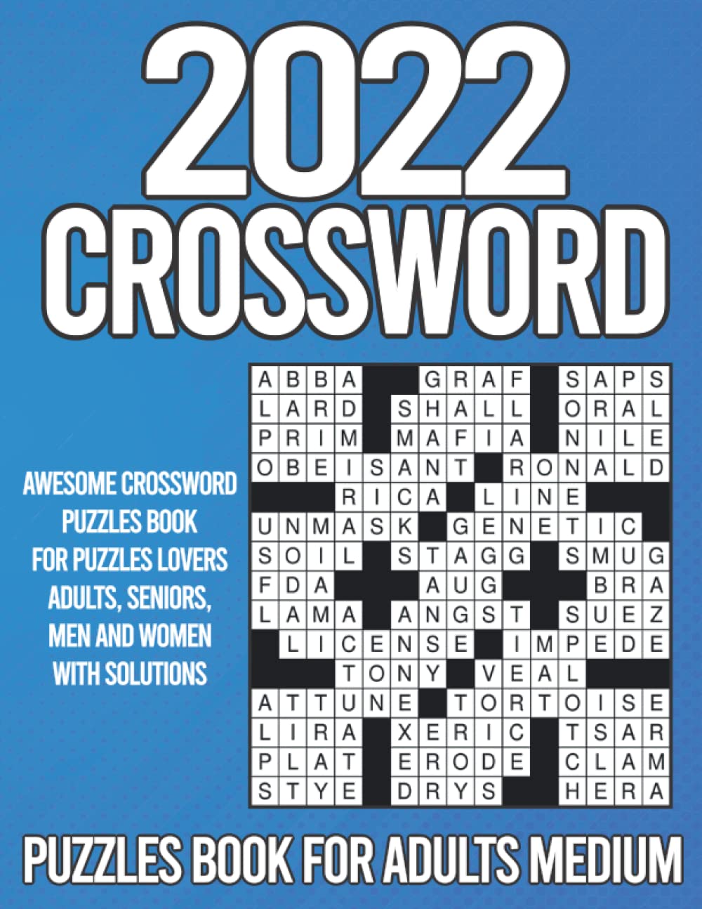 2022 Crossword Puzzles Book For Adults With Solution: Large-print, Medium & Hard level Puzzles | Awesome Crossword Puzzle Book For Puzzle Lovers | Adults, Seniors, Men And Women With Solutions.
