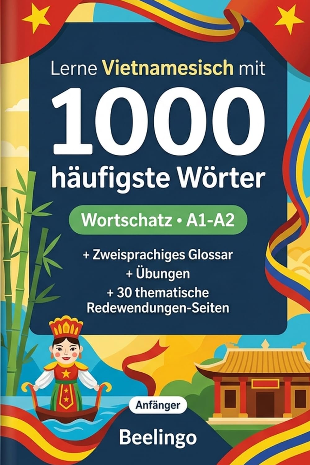 1000 Häufigste Wörter in Vietnamesisch für Anfänger: Mit Übungen, Beispielen & Glossar – Niveau A1-A2