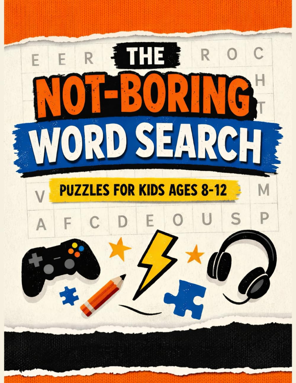 The Not-Boring Word Search Puzzles for Kids Ages 8–12: 100 fun, confidence-boosting word searches that don’t feel like school