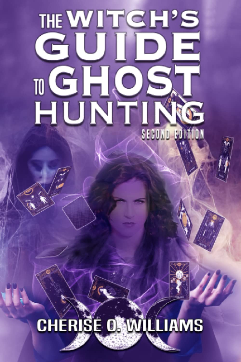The Witch's Guide to Ghost Hunting: Second Edition