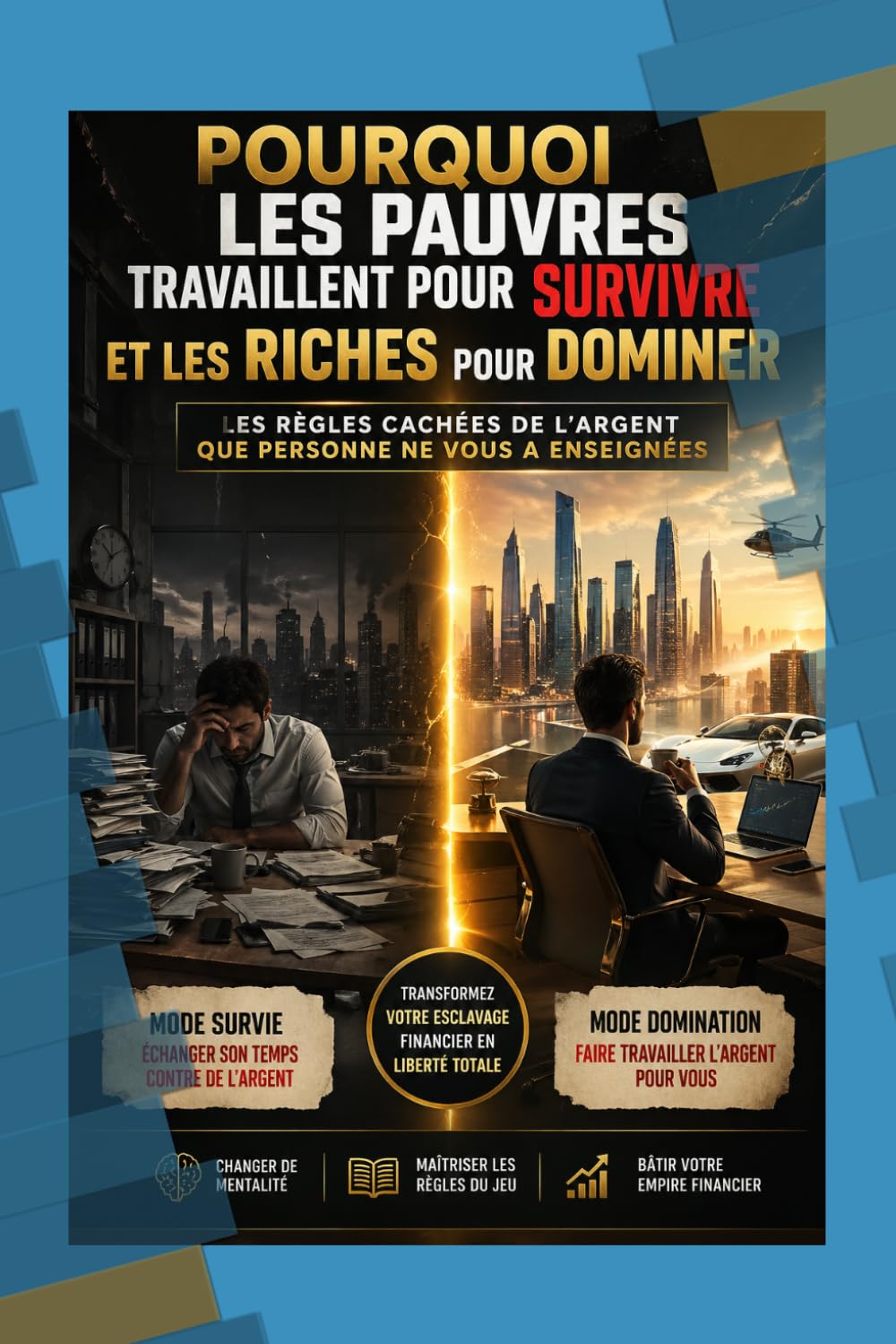 Pourquoi les pauvres travaillent pour survivre et les riches pour dominer.