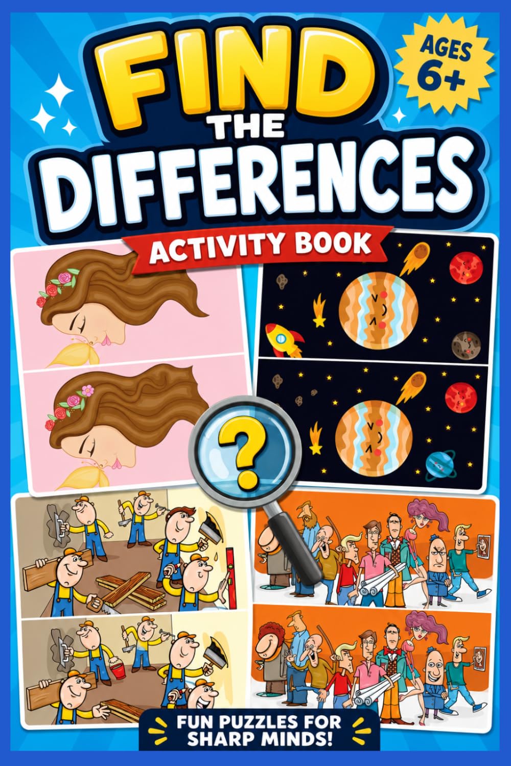 Find the Differences Activity Book for Kids Ages 6-10: Fun Spot-the-Difference Puzzles for Sharp Minds | Brain Games, Visual Challenges & Learning Activities for Boys and Girls