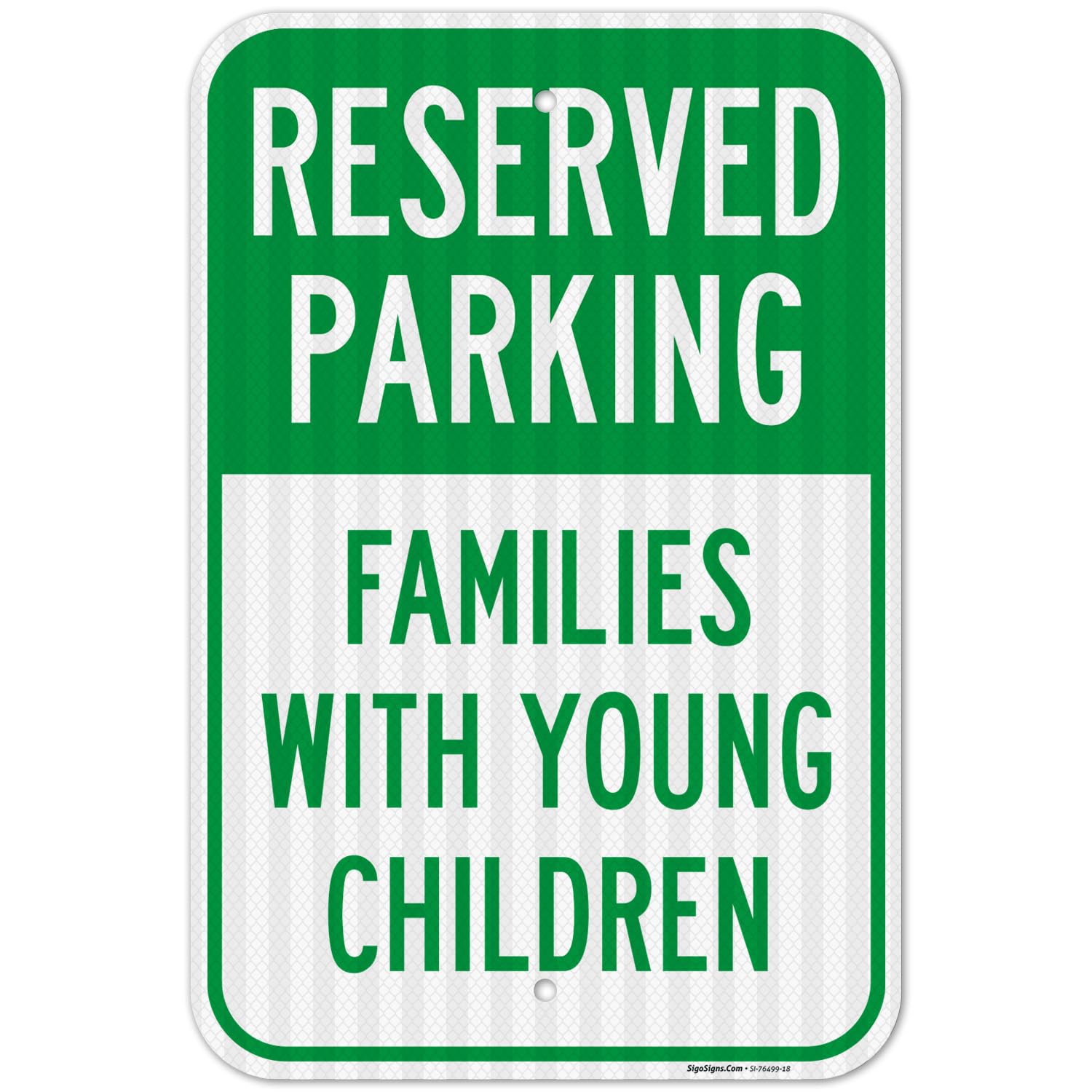 Reserved Parking Families with Young Children Sign, 12x18 Inches, 3M EGP Reflective .063 Aluminum, Fade Resistant, Made in USA