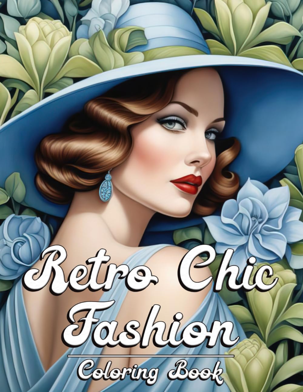 Retro Chic Fashion Coloring Book: Timeless Beauty of Vintage Outfits Coloring Pages with Classic Glamour Models in Classic Style Illustrations for All Ages Stress Relief & Relaxation